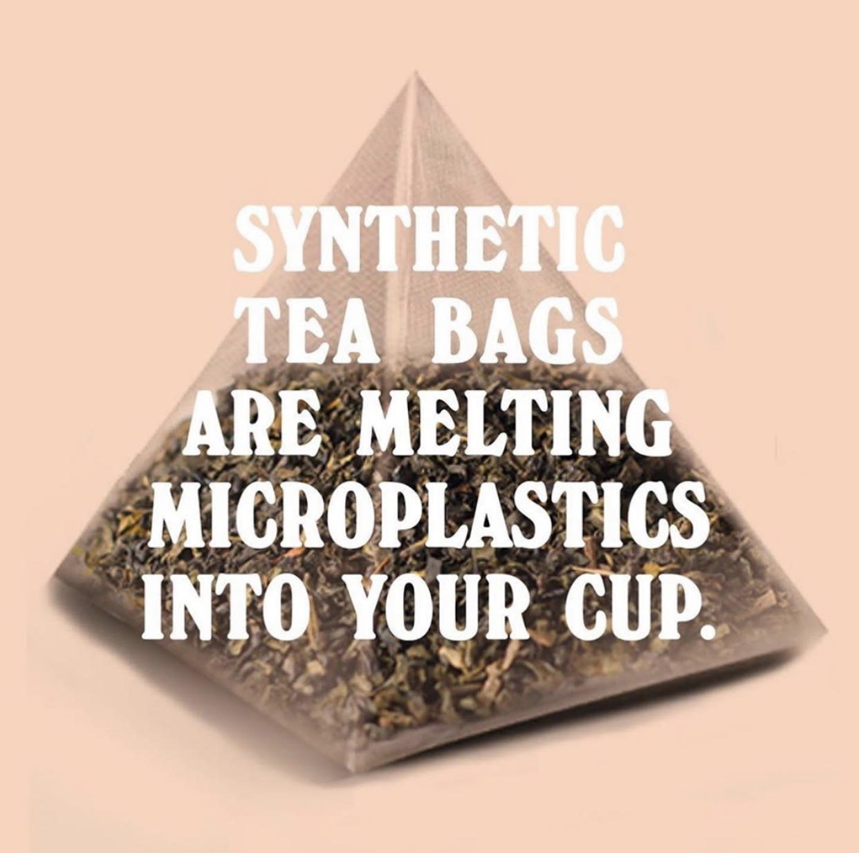 synthetic tea bags are melting microplastics into your cup