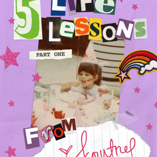 Part One: Life Lessons from Kourtney